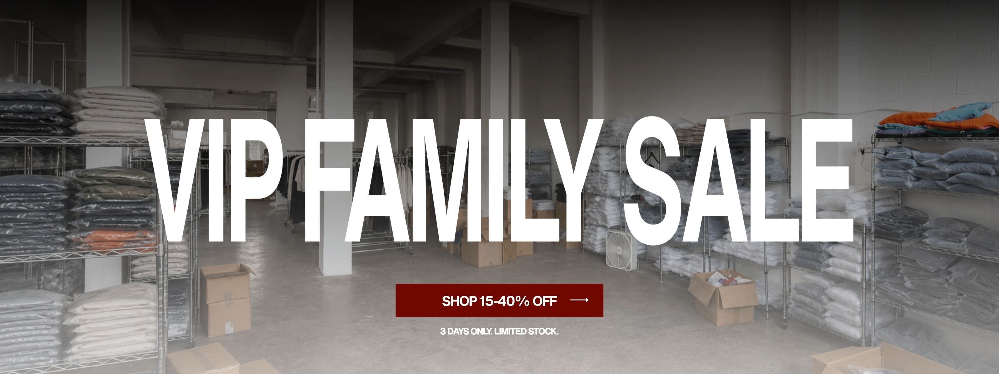 VIP FAMILY SALE 15-40% off